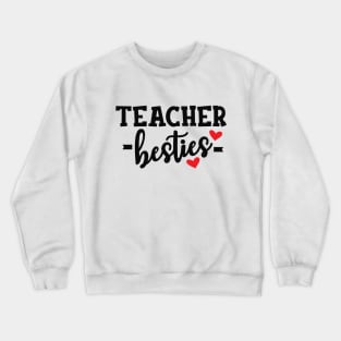 Teacher besties Crewneck Sweatshirt